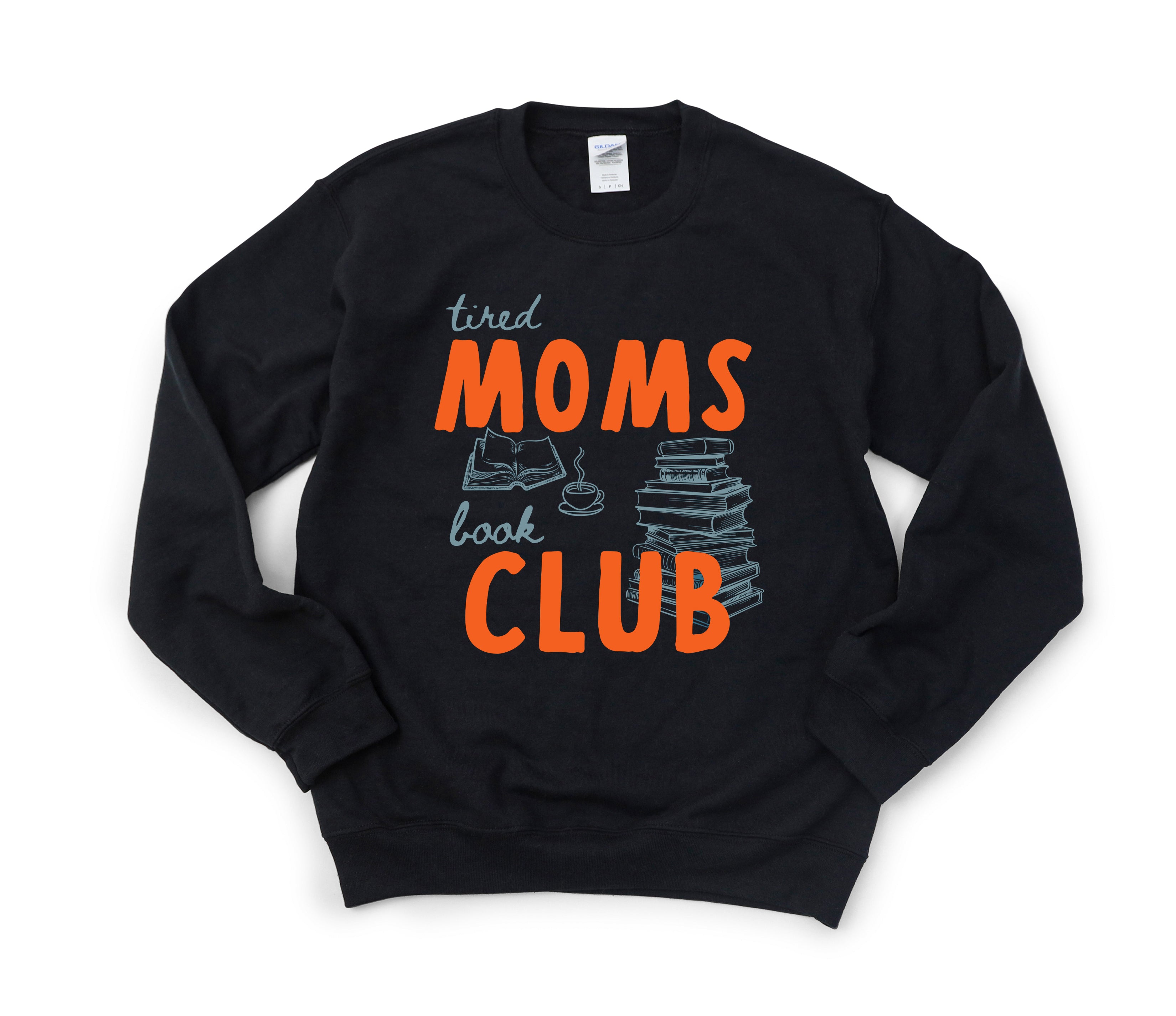Tired Moms Book Club Sweatshirt