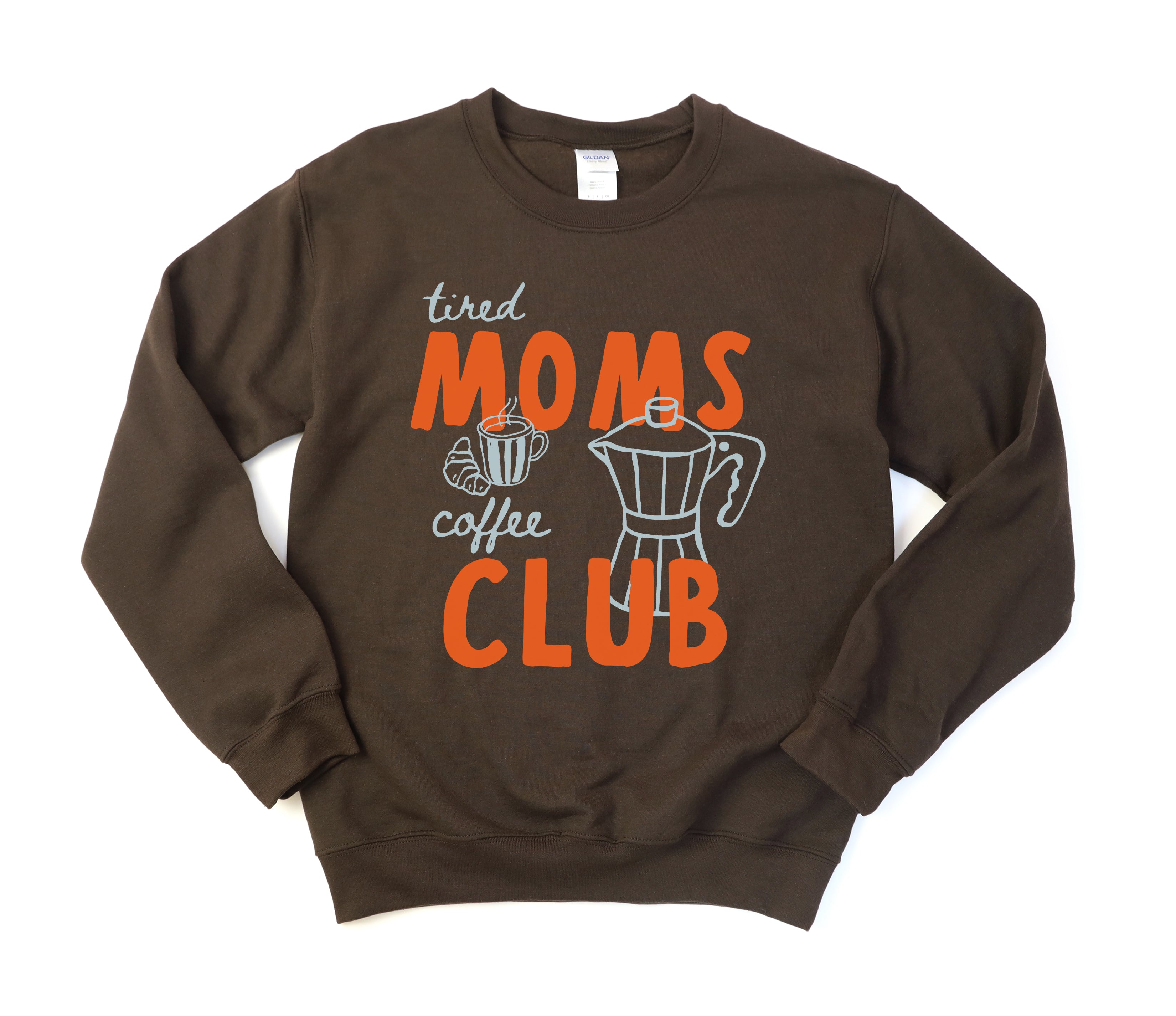 Tired Moms Coffee Club Sweatshirt