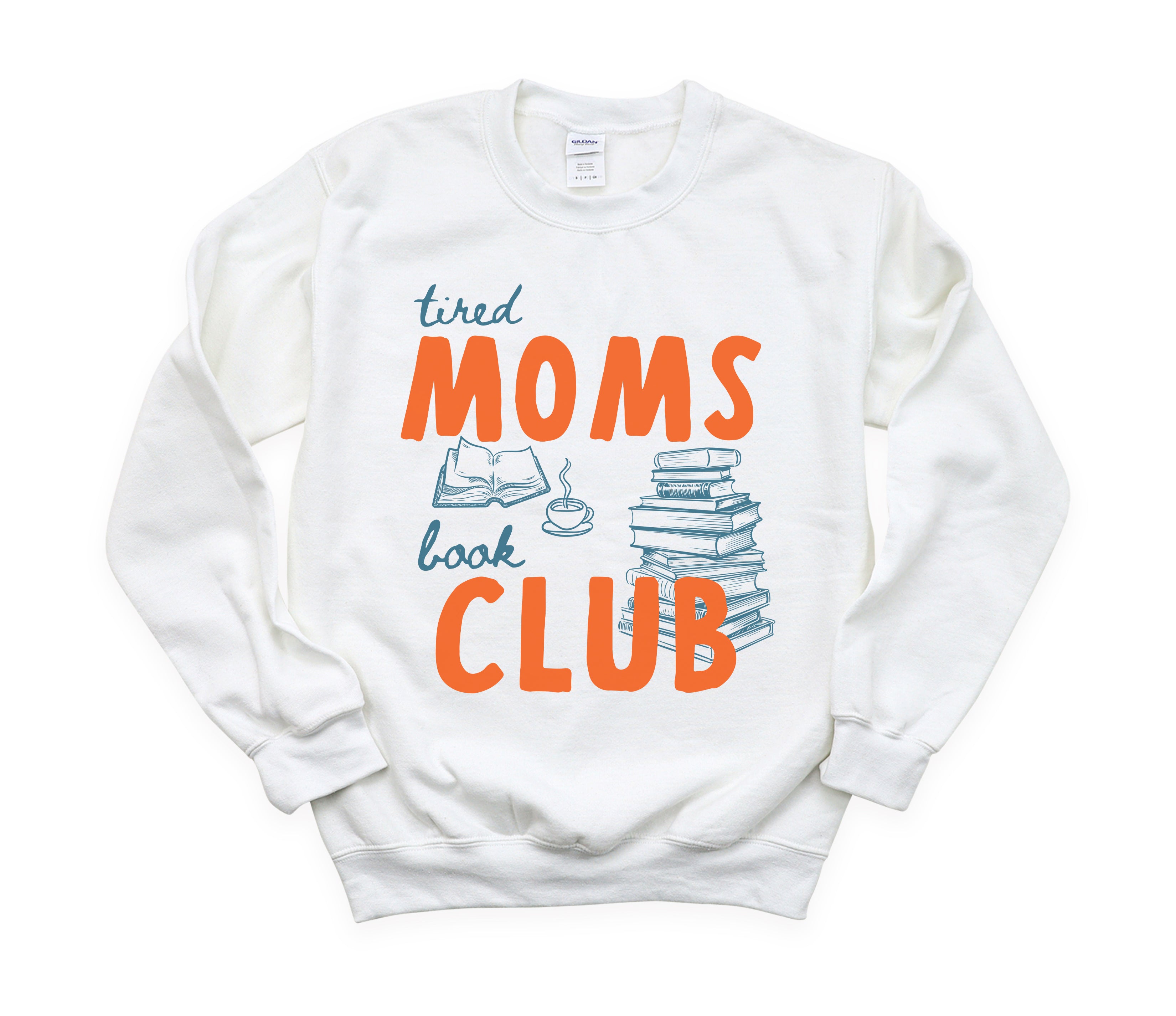 Tired Moms Book Club Sweatshirt