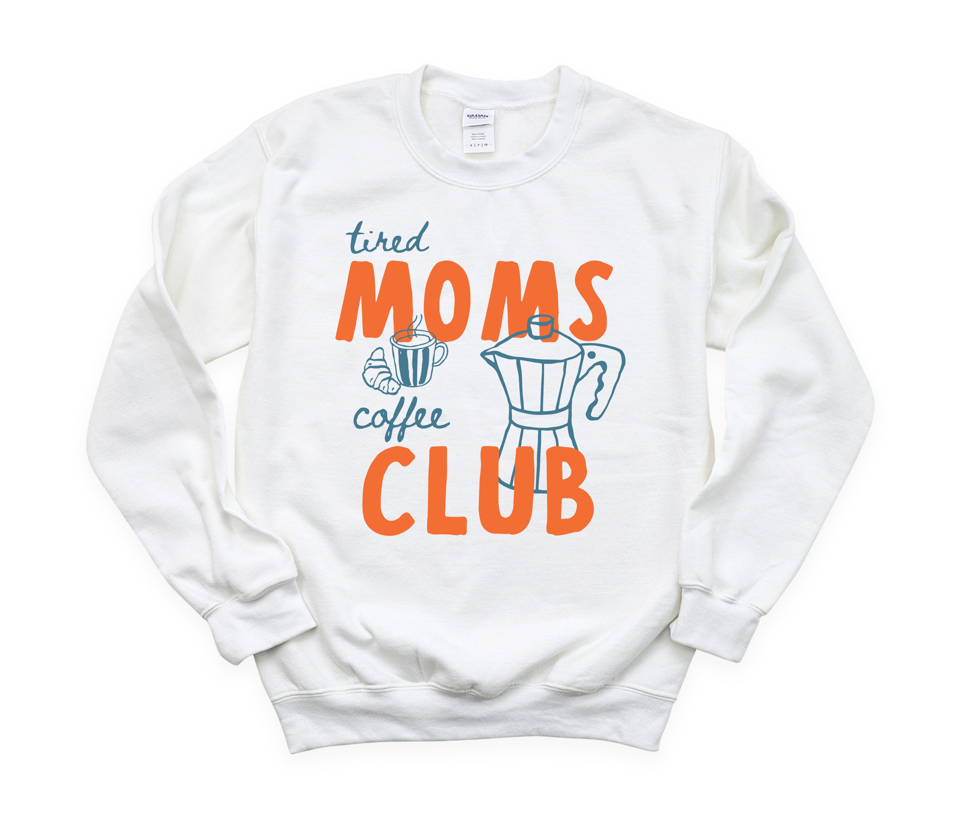 Tired Moms Coffee Club Sweatshirt