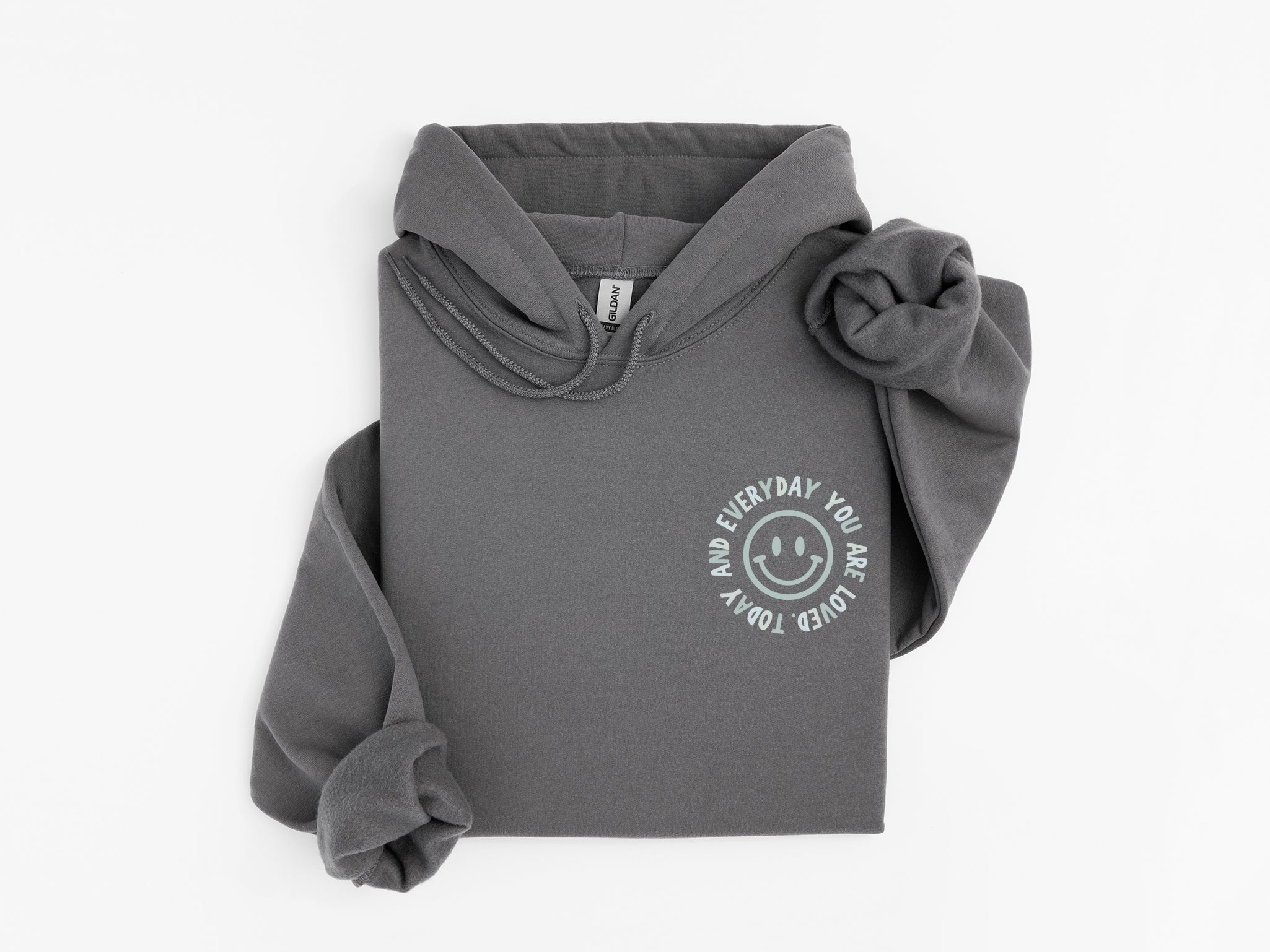 Today and Everyday You Are Loved Hoodie