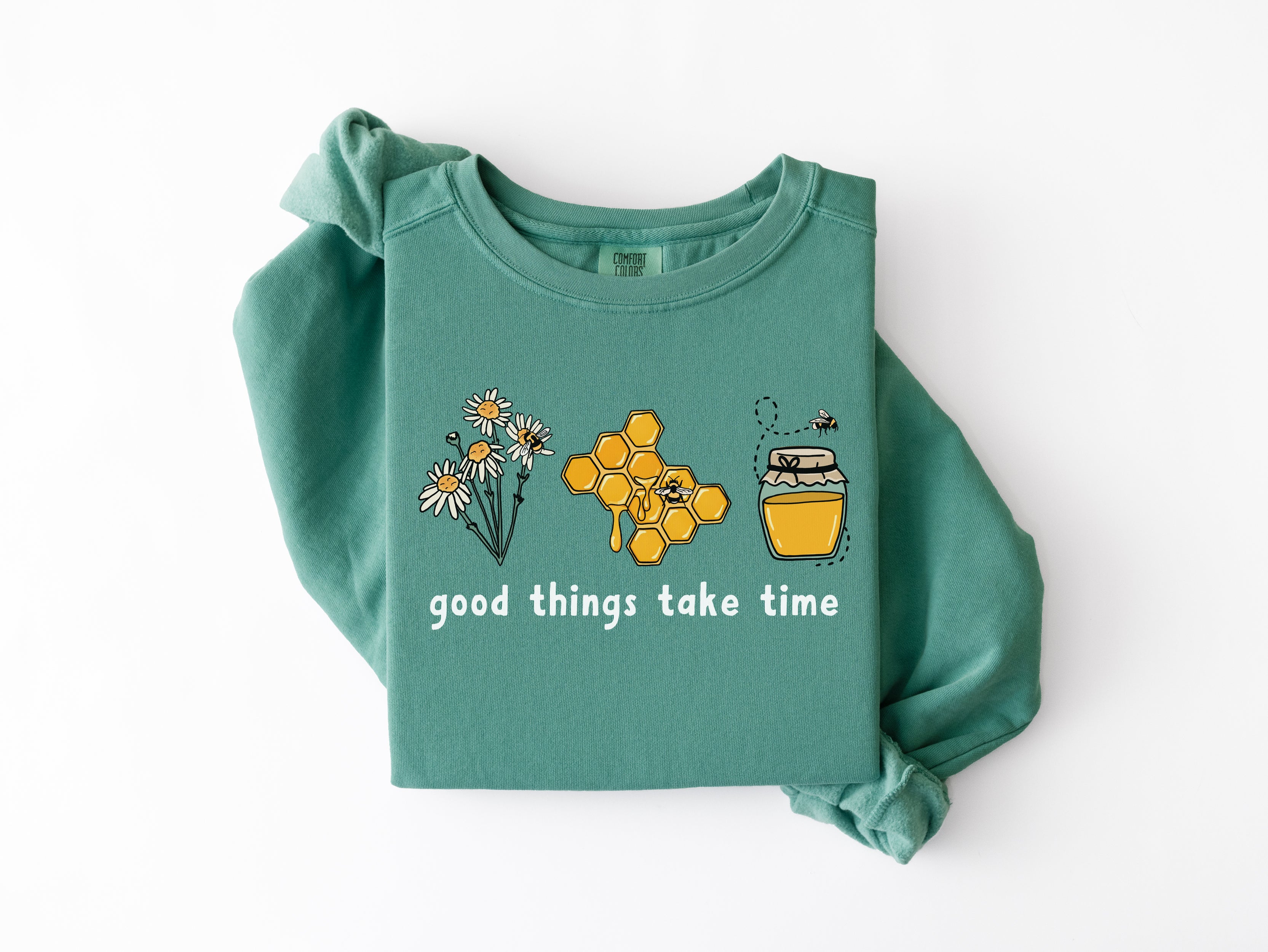 Good Things Take Time Sweatshirt