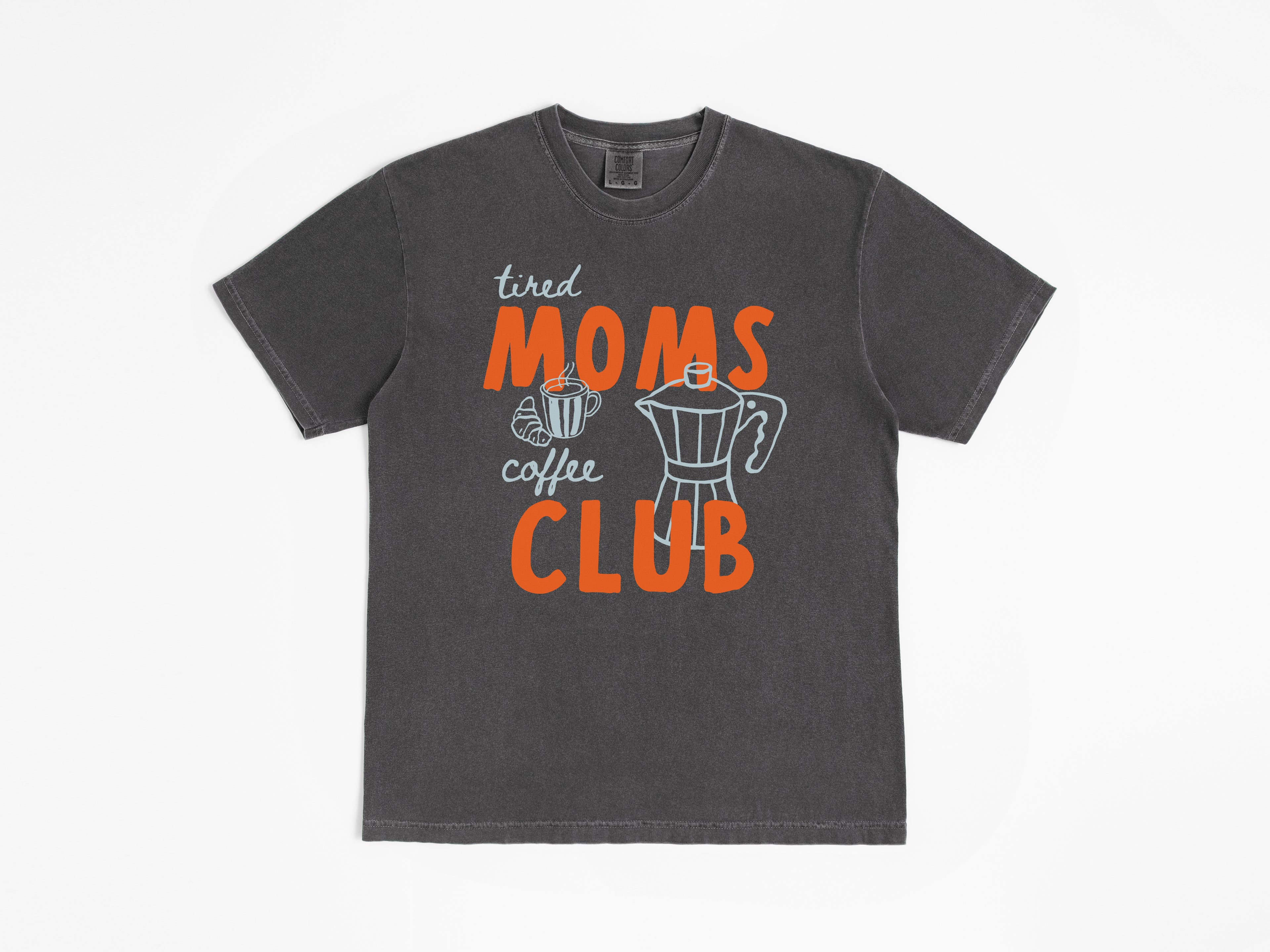 Tired Moms Coffee Club Tee